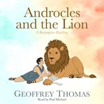 Androcles and the Lion : A Redemptive Retelling cover image