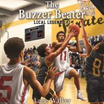 The Buzzer Beater : Local Legends cover image