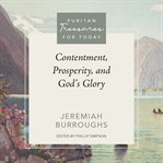 Contentment, Prosperity, and God's Glory : Puritan Treasures for Today cover image