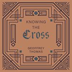 Knowing the cross cover image