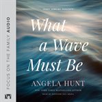 What a Wave Must Be cover image