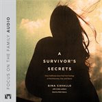 A survivor's secrets : once trafficked, now free from feelings of worthlessness, fear, and shame cover image