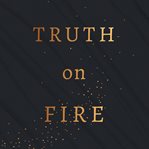 Truth on fire. Gazing at God Until Your Heart Sings cover image