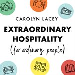 Extraordinary hospitality (for ordinary people) : [seven ways to welcome like Jesus] cover image