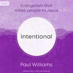 Intentional : Evangelism That Takes People to Jesus cover image