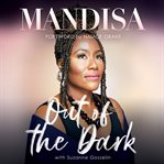 Out of the dark. My Journey Through the Shadows to Find God's Joy cover image