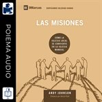 Misiones, las. Cómo la Iglesia Local Se Convierte en la Iglesia Mundial cover image