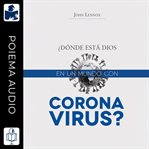 ¿donde está dios en un mundo con coronavirus? cover image