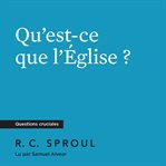 Qu'est-ce que l'Église ? cover image