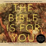 The Bible Is for You : A Devotional Journey Through Every Book Of The Bible cover image