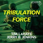 Tribulation Force : The Continuing Drama Of Those Left Behind cover image