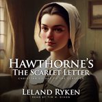 Hawthorne's the Scarlet Letter : Christian Guides To The Classics cover image