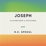 Joseph : From Dreamer to Deliverer cover image