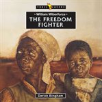 William Wilberforce : The Freedom Fighter cover image