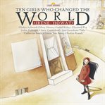 Ten Girls Who Changed the World cover image