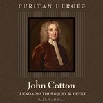 John Cotton : Puritan Heroes cover image
