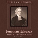 Jonathan Edwards : Puritan Heroes cover image