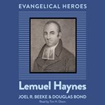 Lemuel Haynes : Evangelical Hero. Evangelical Heroes cover image