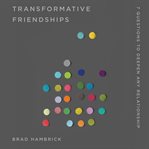 Transformative Friendships : 7 Questions to Deepen Any Relationship cover image