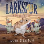 Larkspur : A Mouse's Tale cover image