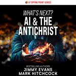 What's Next? AI & The Antichrist cover image