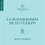 La mayordomía de tu cuerpo cover image