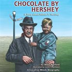 Chocolate by Hershey : A Story About Milton S. Hershey cover image