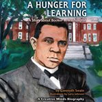 A Hunger for Learning : A Story About Booker T. Washington cover image