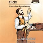 Click! : A Story About George Eastman cover image