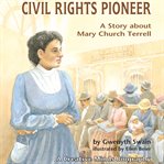 Civil Rights Pioneer : A Story About Mary Church Terrell cover image