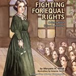 Fighting for Equal Rights : A Story About Susan B. Anthony cover image