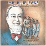 Mr. Blue Jeans : A Story About Levi Strauss cover image