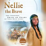 Nellie the Brave : The Cherokee Trail of Tears cover image