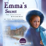 Emma's Secret : The Cincinnati Epidemic cover image