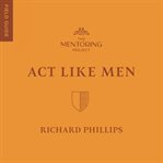 Act Like Men cover image