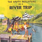 The Happy Hollisters on a River Trip cover image