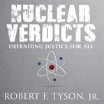 Nuclear Verdicts : Defending Justice For All cover image