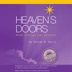 Heaven's Doors : Wider Than You Ever Believed! cover image