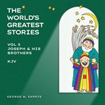 Joseph & His Brothers : KJV. World's Greatest Stories cover image