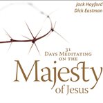 31 days meditating on the majesty of Jesus cover image