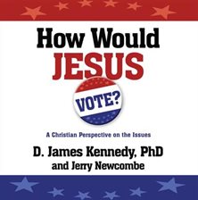 Cover image for How Would Jesus Vote?