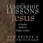 The leadership lessons of Jesus cover image