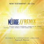 The Message remix : the Bible in contemporary language. New Testament cover image