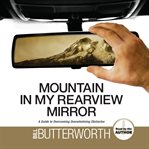 Mountain in my rearview mirror : a guide to overcoming overwhelming obstacles cover image