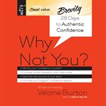 Why not you? : 28 days to authentic confidence cover image
