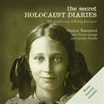 The secret Holocaust diaries: the untold story of Nonna Bannister cover image
