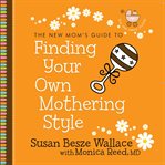 Finding your own mothering style cover image