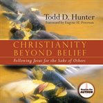Christianity beyond belief cover image
