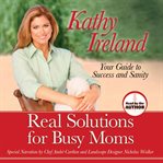 Real solutions for busy moms cover image