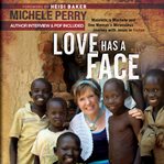 Love has a face. Mascara, a Machete, and One Woman's Miraculous Journey with Jesus in Sudan cover image